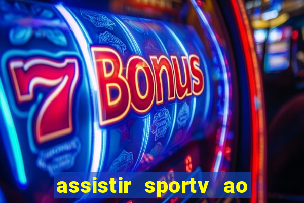 assistir sportv ao vivo agora